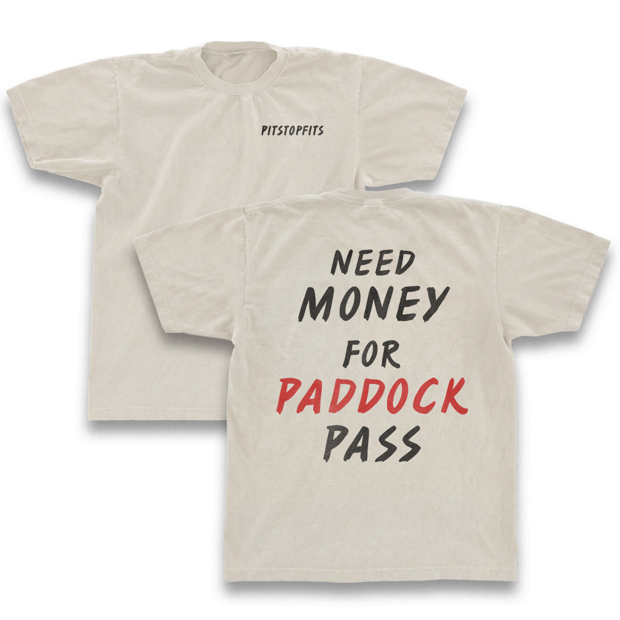 Need Money For Paddock Pass Shirt