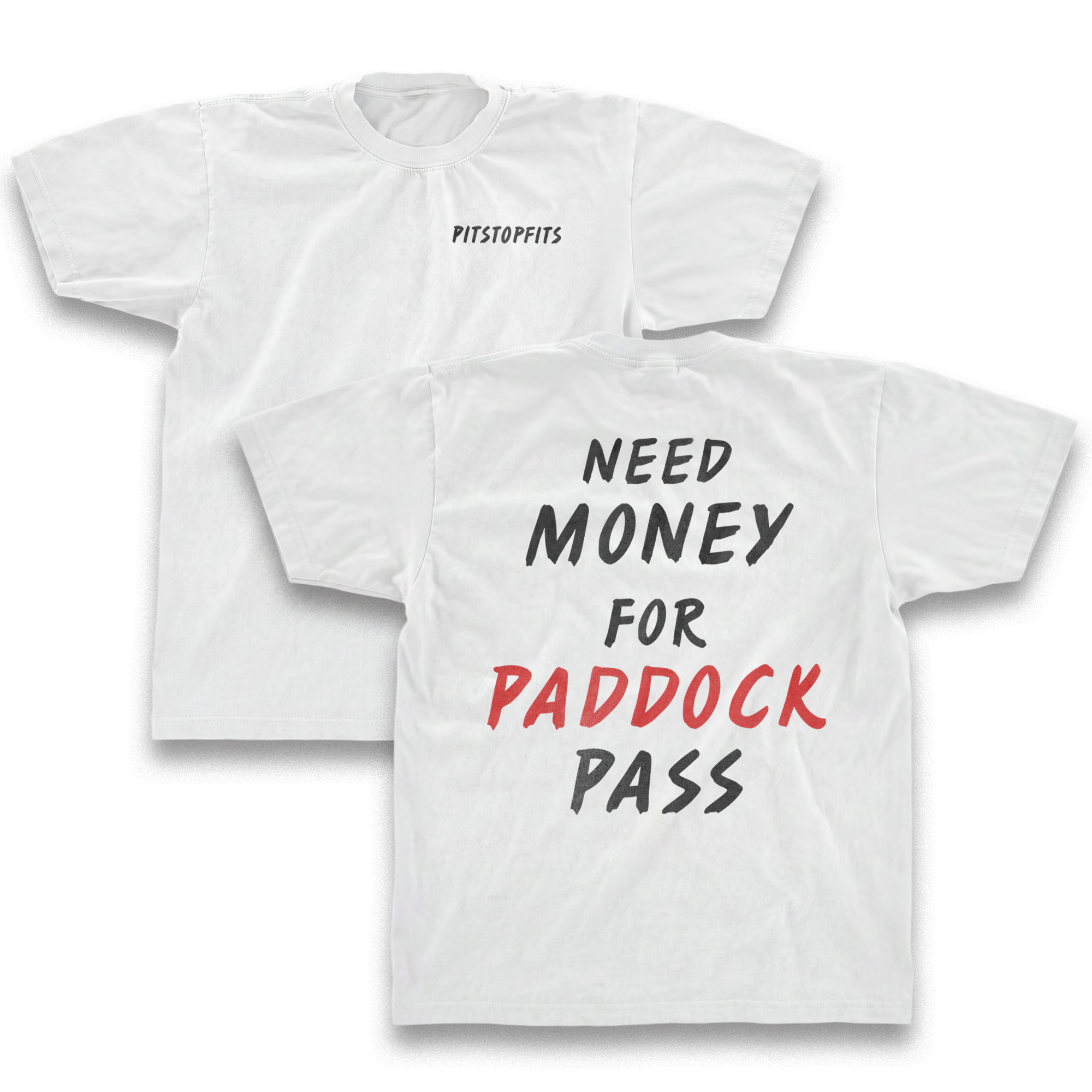 Need Money For Paddock Pass Shirt